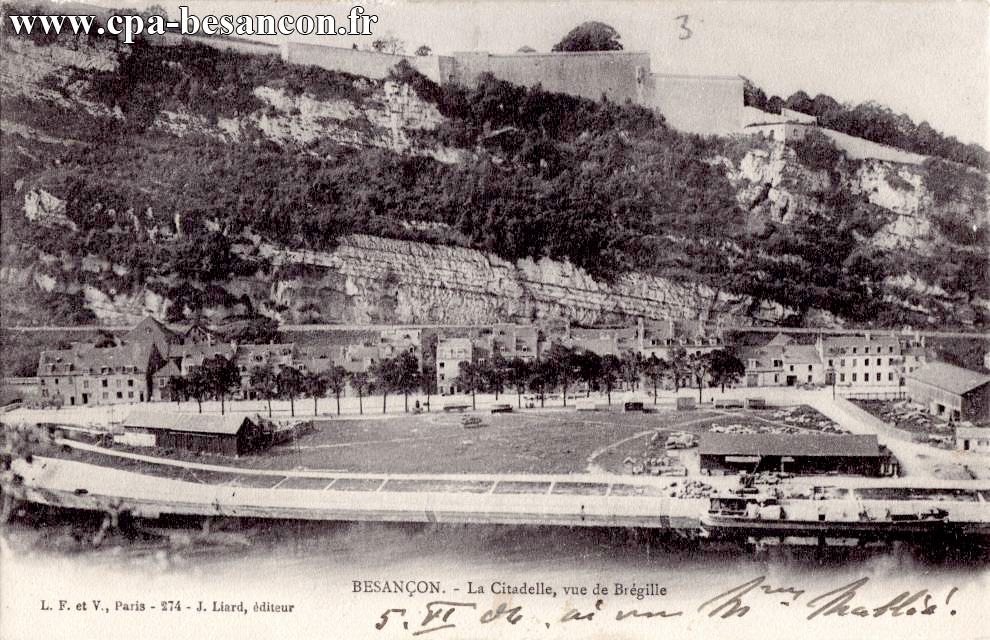 BESANÇON. - La Citadelle, vue de Brégille